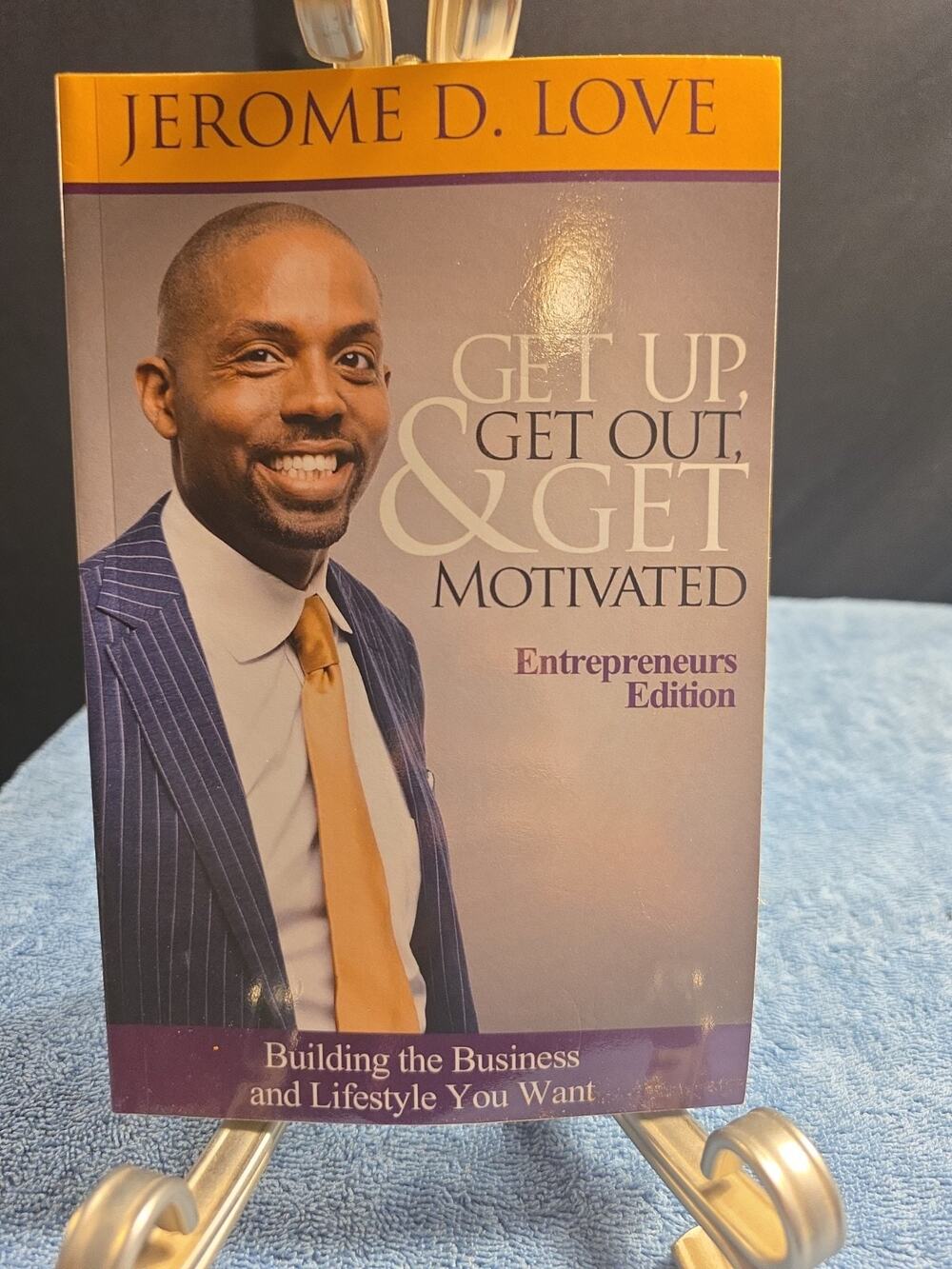 Get Up, Get Out and Get Motivated by Jerome D. Love Book 1 of 3: Get Up